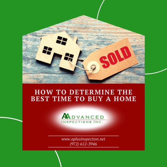 AAdvanced-Inspections-How-to-Determine-the-Best-Time-to-Buy-a-Home HOW TO DETERMINE THE BEST TIME TO BUY A HOME