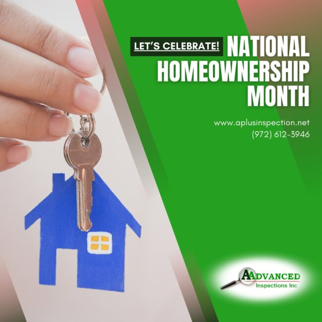 AAdvanced Inspections Inc. Let’s Celebrate! National Homeownership Month